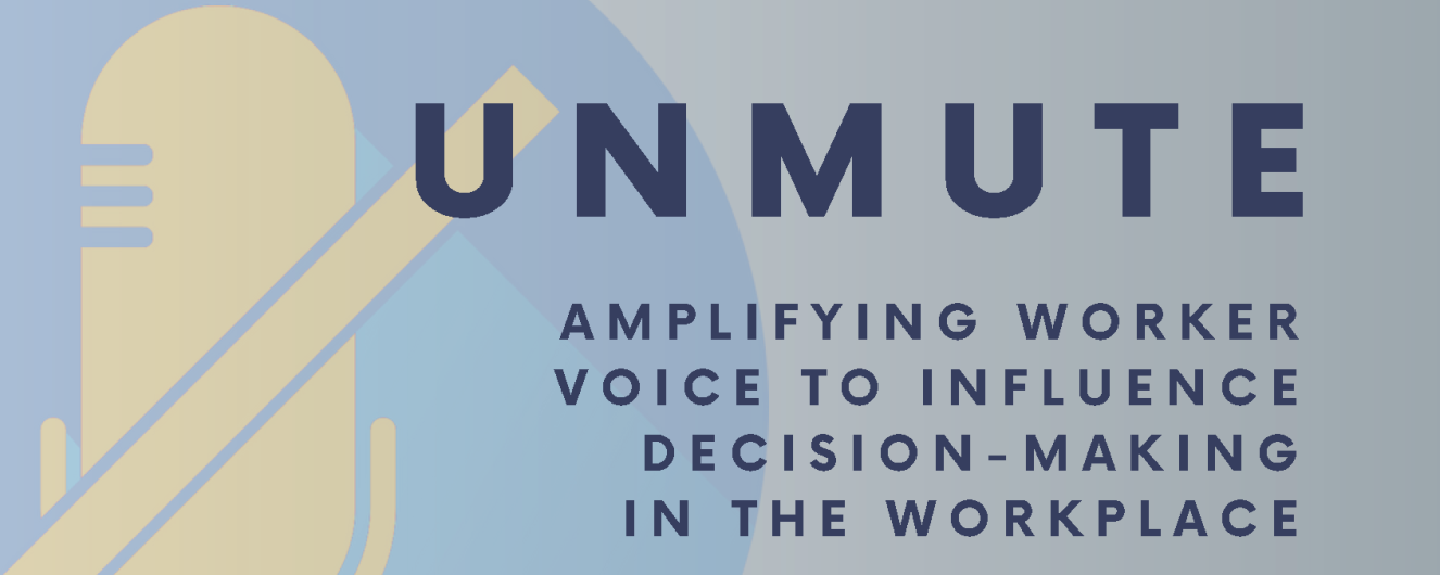 Unmute: Amplifying Worker Voice to Influence Decision-Making in the Workplace