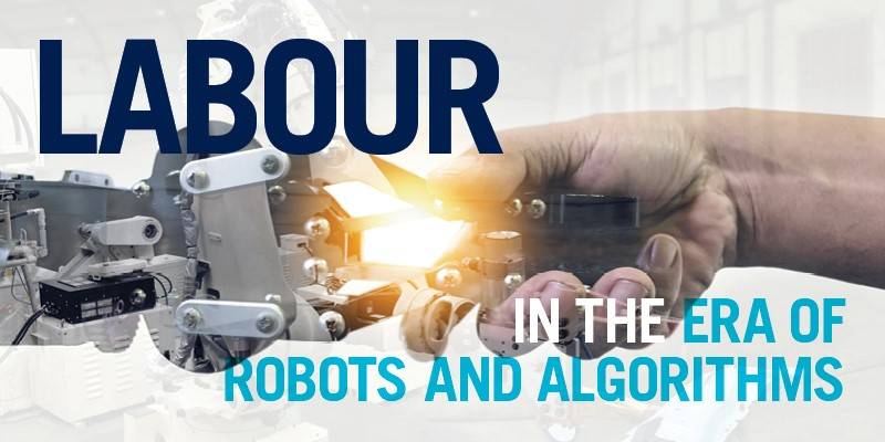 Labour in the Era of Robots and Algorithms